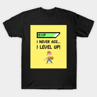 Gamers never age they level up T-Shirt